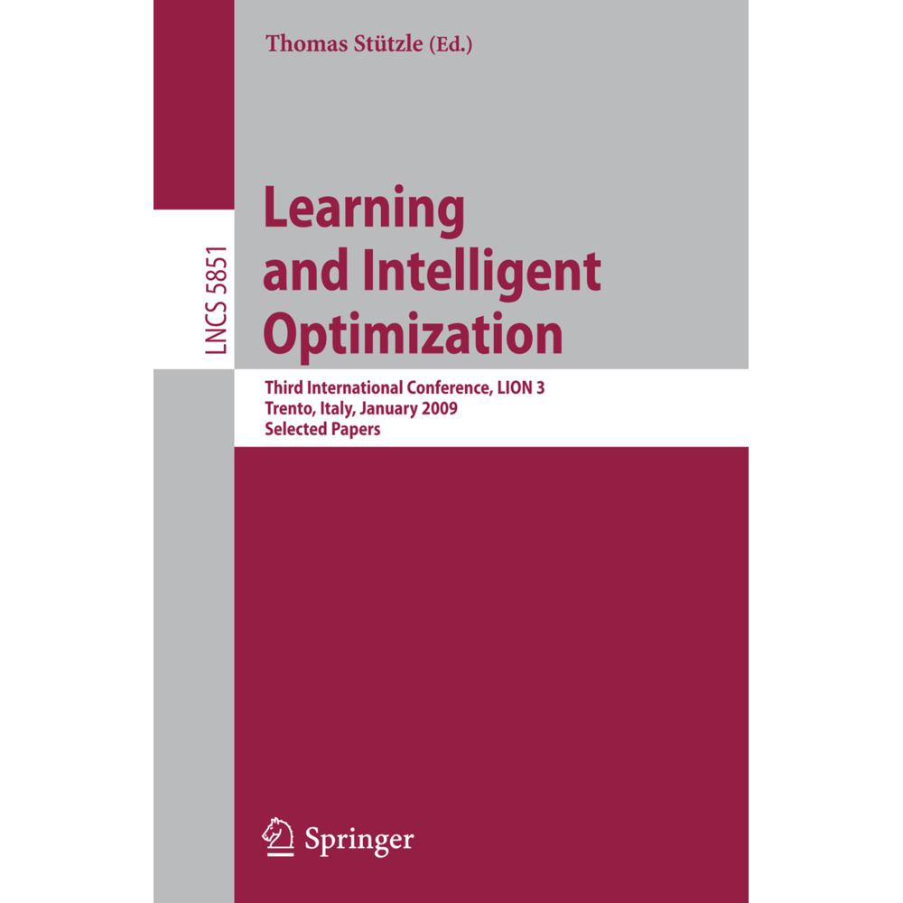 Learning and Intelligent Optimization: Designing, Implementing and Analyzing Effective Heuristics, Fachbücher von Thomas...