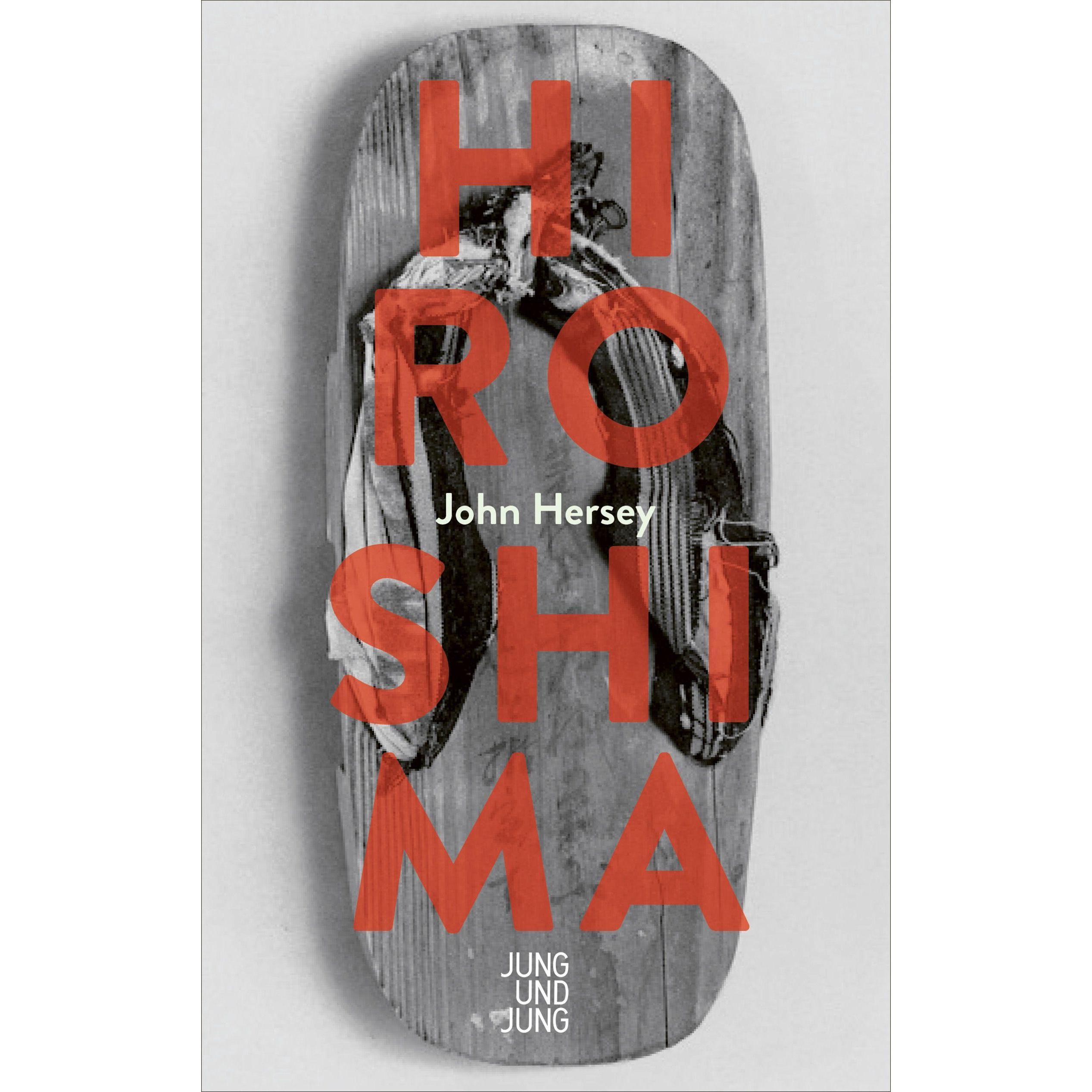 Hiroshima, Belletristik von John Hersey, Alexander Pechmann, Justinian Frisch