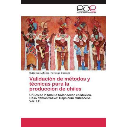 Validación de métodos y técnicas para la producción de chiles, Fachbücher