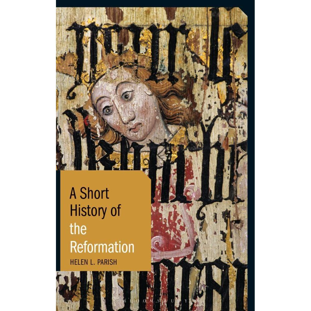 A Short History of the Reformation, Sachbücher von Helen L. Parish