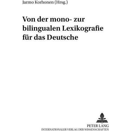 Von der mono- zur bilingualen Lexikografie für das Deutsche, Fachbücher von Jarmo Korhonen