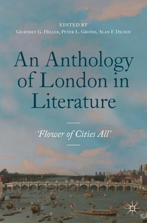 Produktbild An Anthology of London in Literature, 1558-1914 (Alan F. Dilnot, Geoffrey G. Hiller, Peter L. Groves, 2019)
