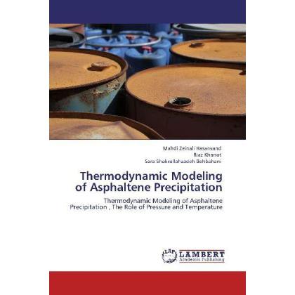Thermodynamic Modeling of Asphaltene Precipitation, Fachbücher von Mahdi Zeinali Hasanvand, Riaz Kharrat, Sara Shokrolla...