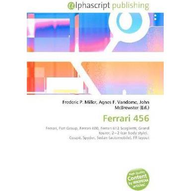 Thumbnail - Ferrari 456, Ratgeber von Agnes F. Vandome, Frederic P. Miller, John McBrewster