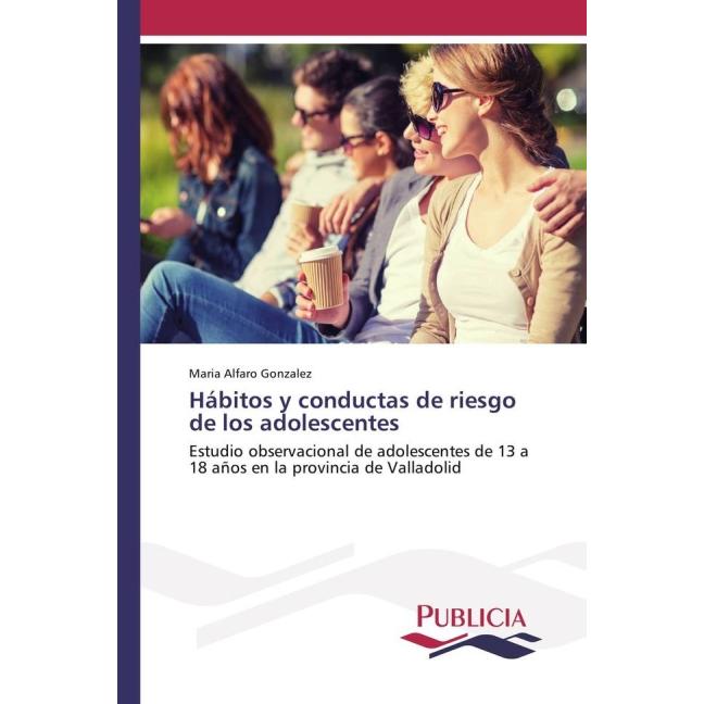 Hábitos y conductas de riesgo de los adolescentes, Fachbücher von Marta E. Vázquez Fernández, Maria Alfaro Gonzalez, Ana...