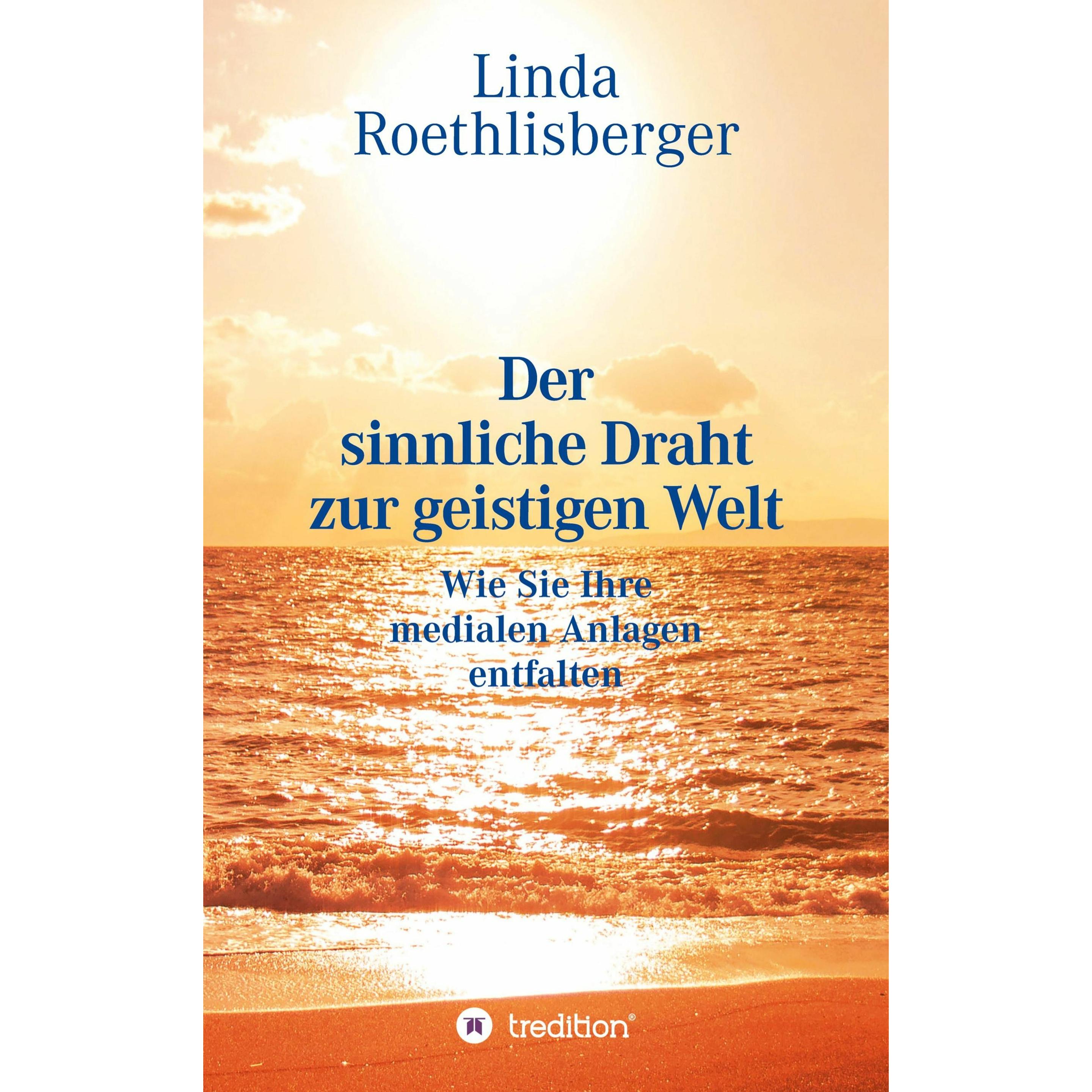 Roethlisberger:Der sinnliche Draht zur, Sachbücher von Linda Vera Roethlisberger