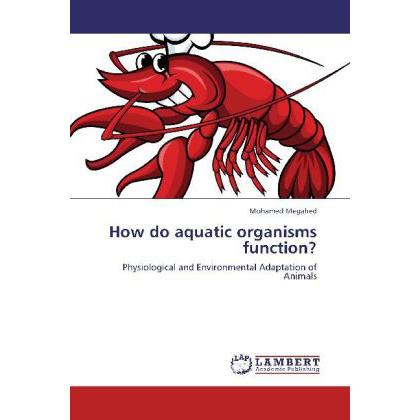 How do aquatic organisms function?, Fachbücher von Mohamed Megahed