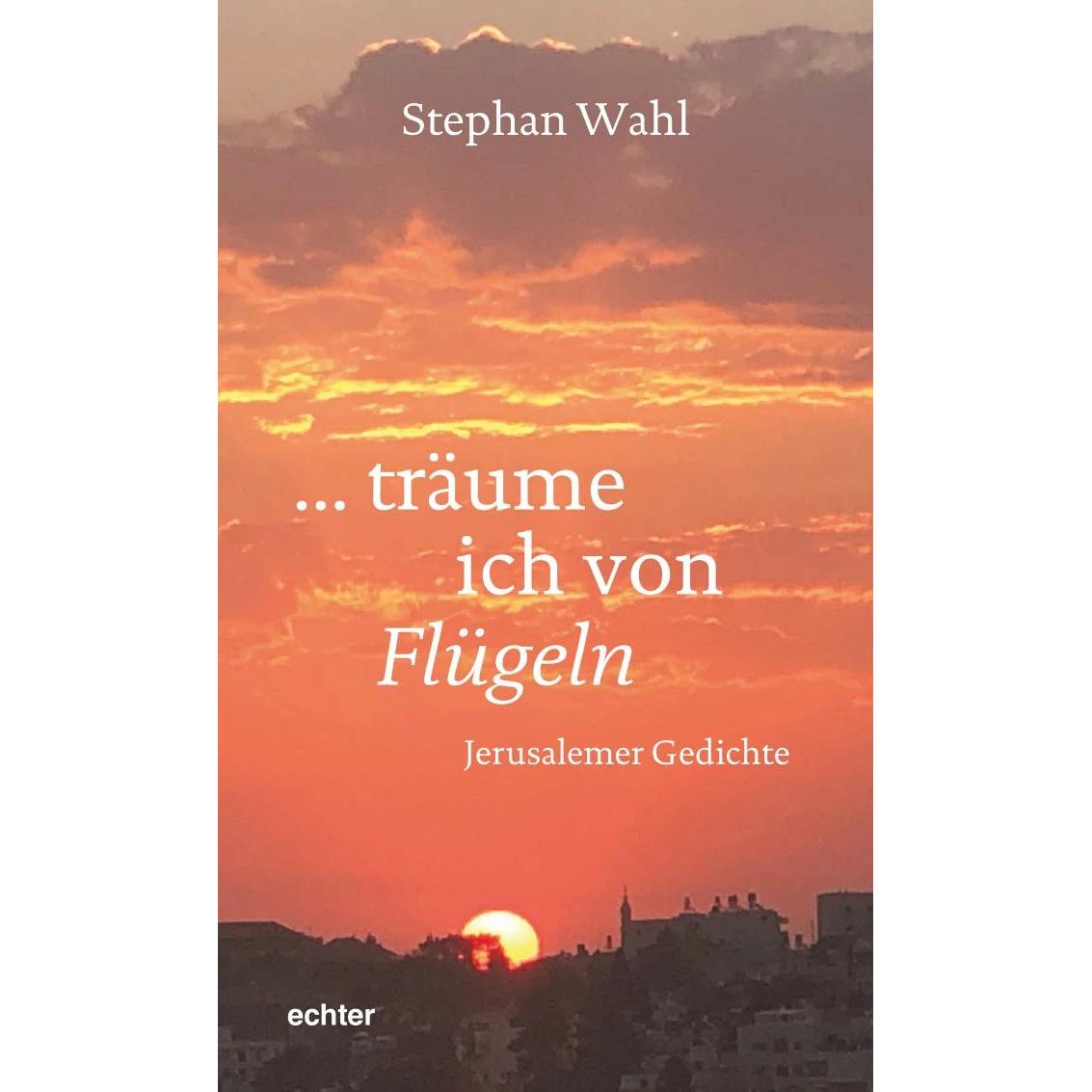 träume ich von Flügeln, Belletristik von Stephan Wahl