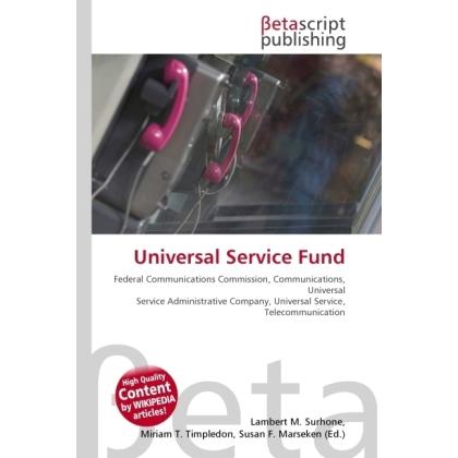 Universal Service Fund, Fachbücher von Lambert M. Surhone, Miriam T. Timpledon, Susan F. Marseken