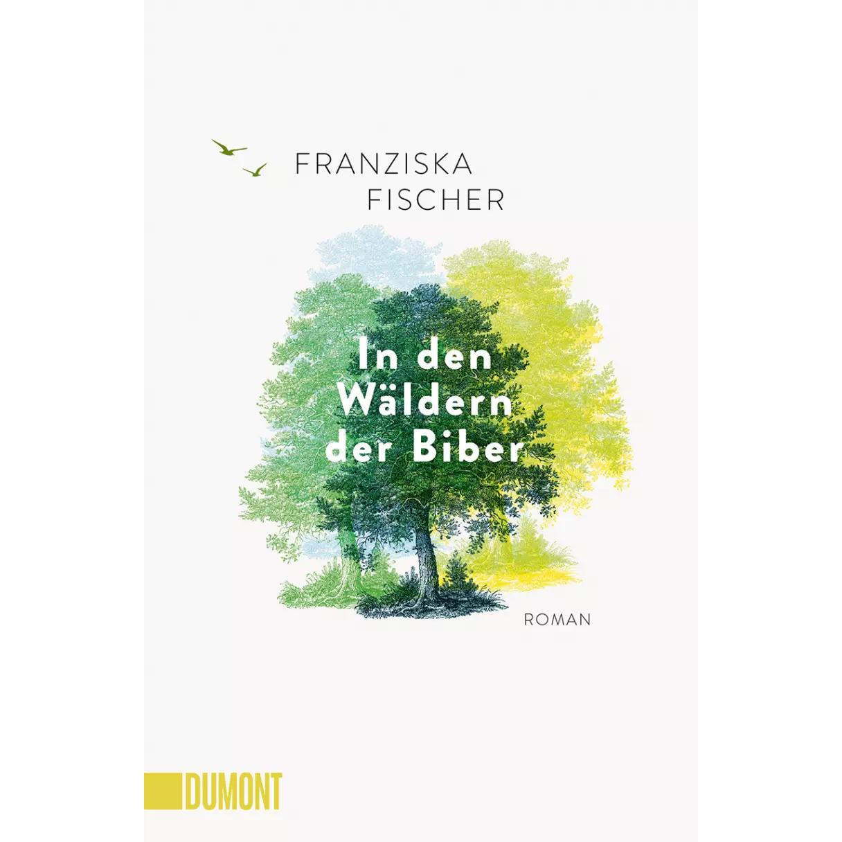 In den Wäldern der Biber, Belletristik von Franziska Fischer