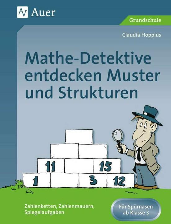 Produktbild Mathe Detektive entdecken Muster und Strukturen (Deutsch, Claudia Hoppius, 2018)