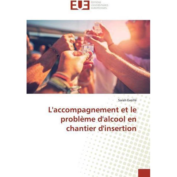 L'accompagnement et le problème d'alcool en chantier d'insertion, Fachbücher von Sarah Eveillé