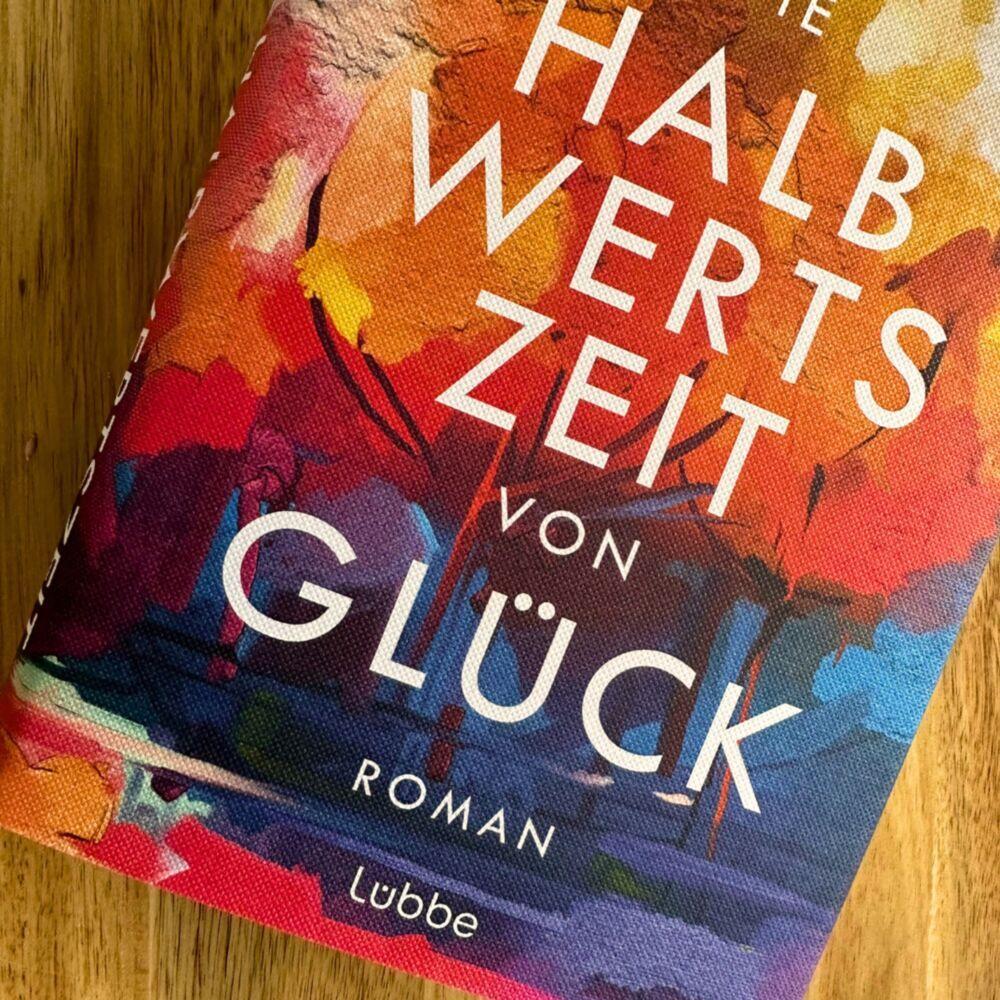 Thumbnail - Die Halbwertszeit von Glück, Belletristik von Louise Pelt