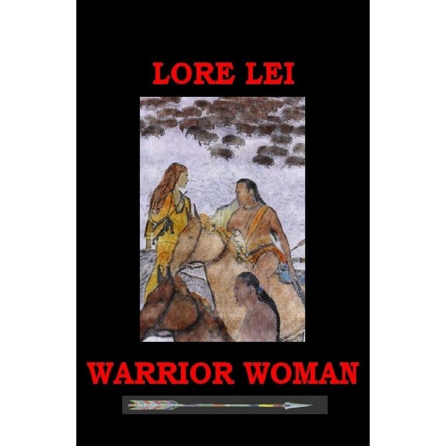 Warrior Woman, Belletristik von Lore Lei