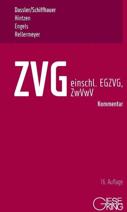 ZVG -Gesetz über die Zwangsversteigerung und Zwangsverwaltung - einschliesslich EGZVG und ZwVwV - (Deutsch, Ralf Engels, Udo Hintzen, Klaus Rellermeyer, Gerhard Dassler, Horst Schiffhauer, 2020)