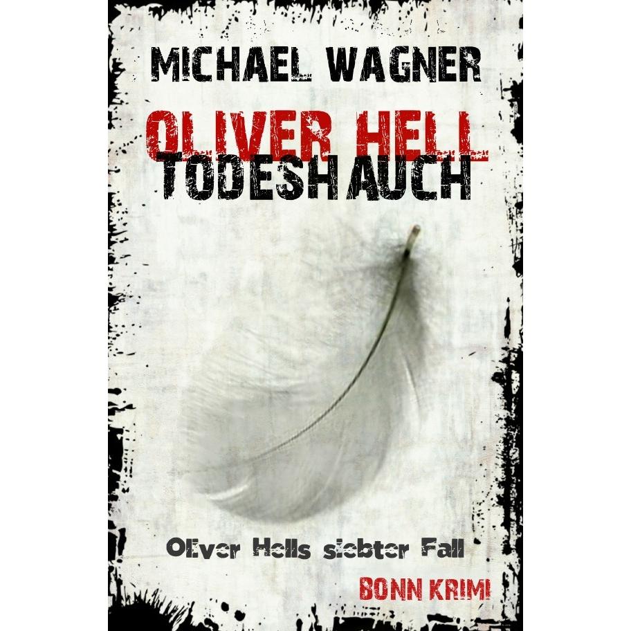 Oliver Hell - Todeshauch, Belletristik von Michael Wagner
