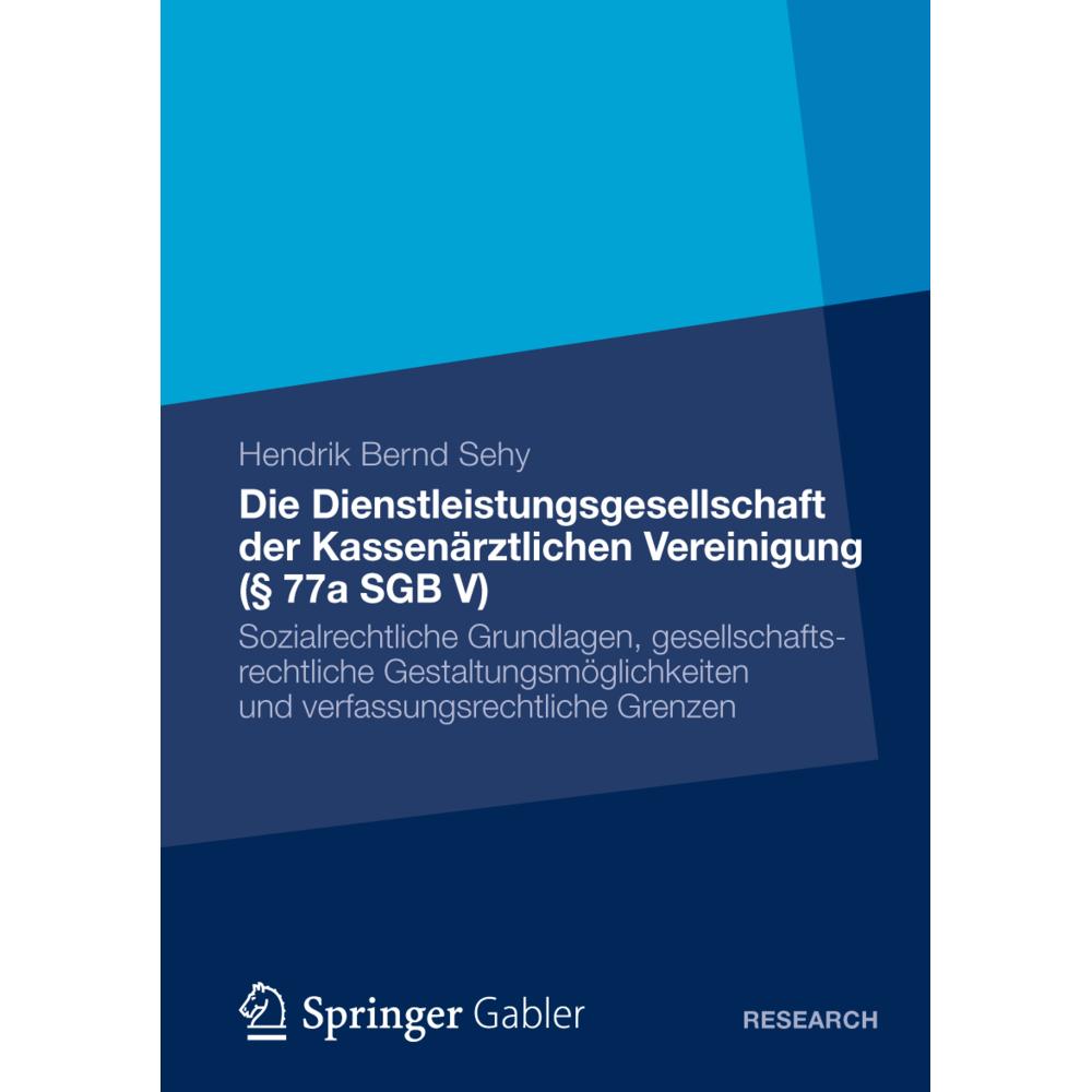 Thumbnail - Die Dienstleistungsgesellschaft der Kassenärztlichen Vereinigung (§ 77a SGB V), Fachbücher von Hendrik Bernd Sehy