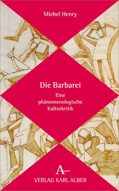 Produktbild Die Barbarei (Deutsch, Michel Henry, 2016)