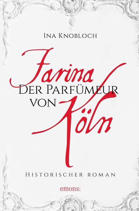 Produktbild Farina - Der Parfumeur von Köln (Deutsch, Ina Knobloch, 2015)