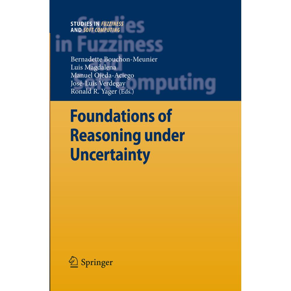 Foundations of Reasoning under Uncertainty, Fachbücher von Bernadette Bouchon-Meunier, Ronald R Yager, Luis Magdalena, J...