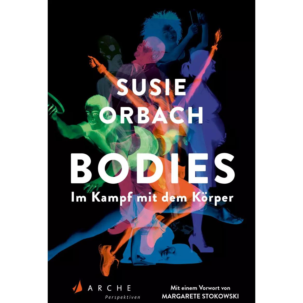 Bodies. Im Kampf mit dem Körper, Sachbücher von Susie Orbach, Margarete Stokowski, Cornelia Holfelder-von der Tann