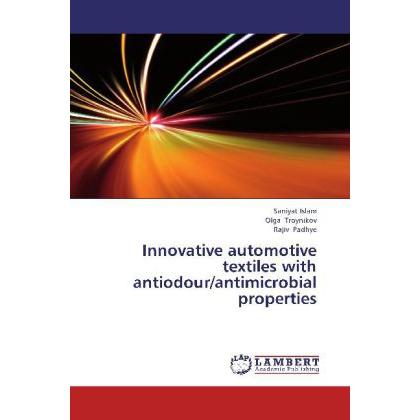 Innovative automotive textiles with antiodour/antimicrobial properties, Fachbücher von Rajiv Padhye, Olga Troynikov, San...