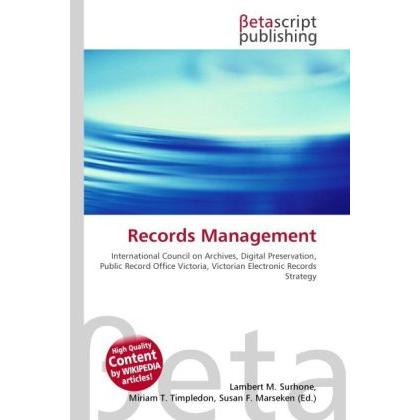 Records Management, Fachbücher von Lambert M. Surhone, Miriam T. Timpledon, Susan F. Marseken