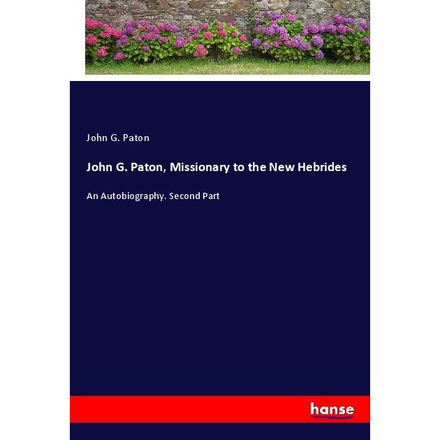 John G. Paton, Missionary to the New Hebrides, Belletristik von John G. Paton