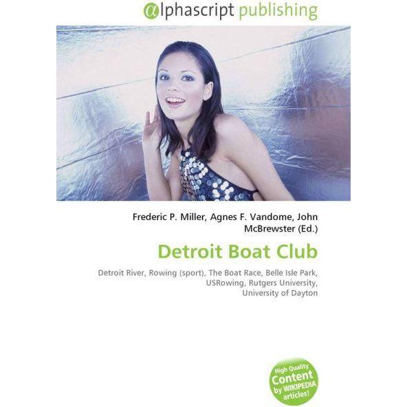 Detroit Boat Club, Ratgeber von Agnes F. Vandome, Frederic P. Miller, John McBrewster