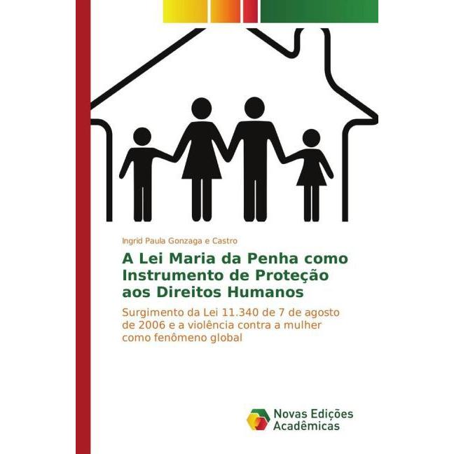A Lei Maria da Penha como Instrumento de Proteção aos Direitos Humanos, Fachbücher