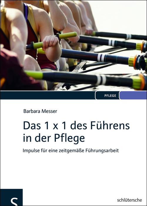 Produktbild Das 1x1 des Führens in der Pflege (Deutsch, Barbara Messer, 2012)