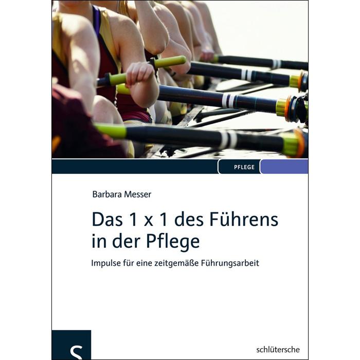 Das 1x1 des Führens in der Pflege, Ratgeber von Barbara Messer