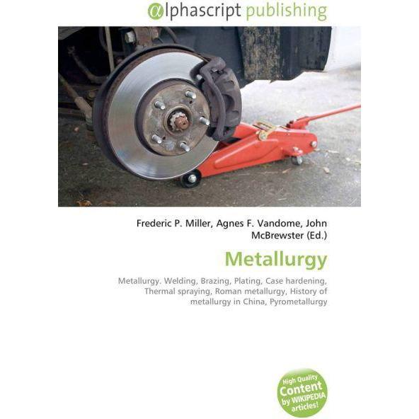 Thumbnail - Metallurgy, Fachbücher von Agnes F. Vandome, Frederic P. Miller, John McBrewster