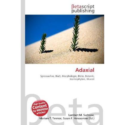Adaxial, Fachbücher von Lambert M. Surhone, Miriam T. Timpledon, Susan F. Marseken