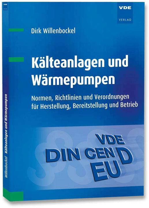 Produktbild Kälteanlagen und Wärmepumpen - Herstellung, Bereitstellung und Betrieb (Deutsch, Dirk Willenbockel, 2018)