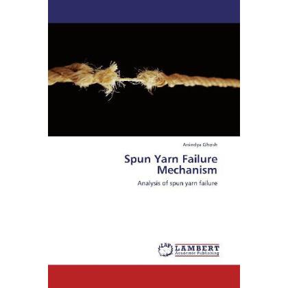 Spun Yarn Failure Mechanism, Fachbücher von Anindya Ghosh