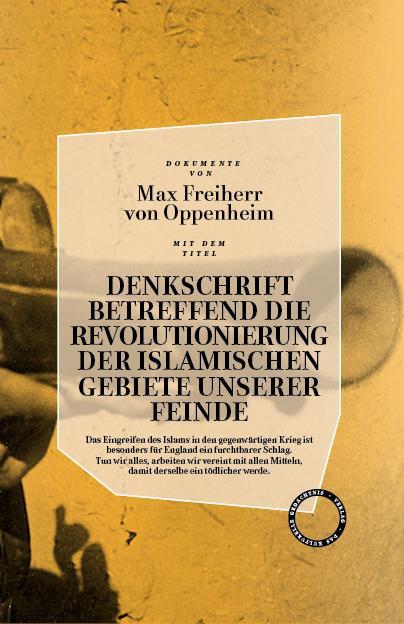 Produktbild Denkschrift Betreffend Die Revolutionierung Der Islamischen Gebiete Unserer Feinde (Deutsch, Max Freiherr von Oppenheim, 2018)