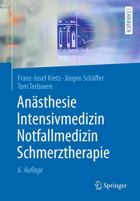 Produktbild Anästhesie, Intensivmedizin, Notfallmedizin, Schmerztherapie (Deutsch, Franz-Josef Kretz, 2016)