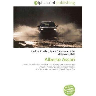 Alberto Ascari, Ratgeber von Agnes F. Vandome, Frederic P. Miller, John McBrewster