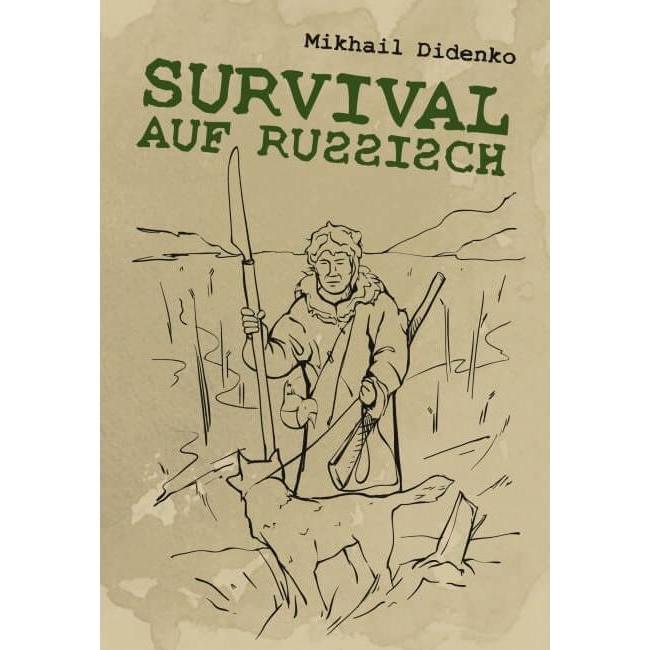 Survival auf Russisch, Ratgeber von Mikhail Didenko