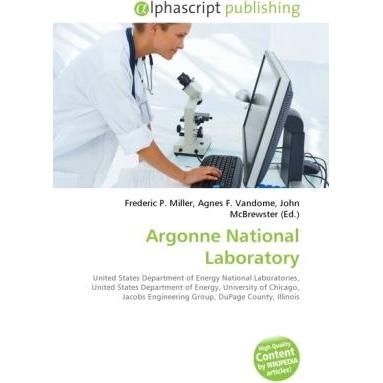 Argonne National Laboratory, Fachbücher von Agnes F. Vandome, Frederic P. Miller, John McBrewster