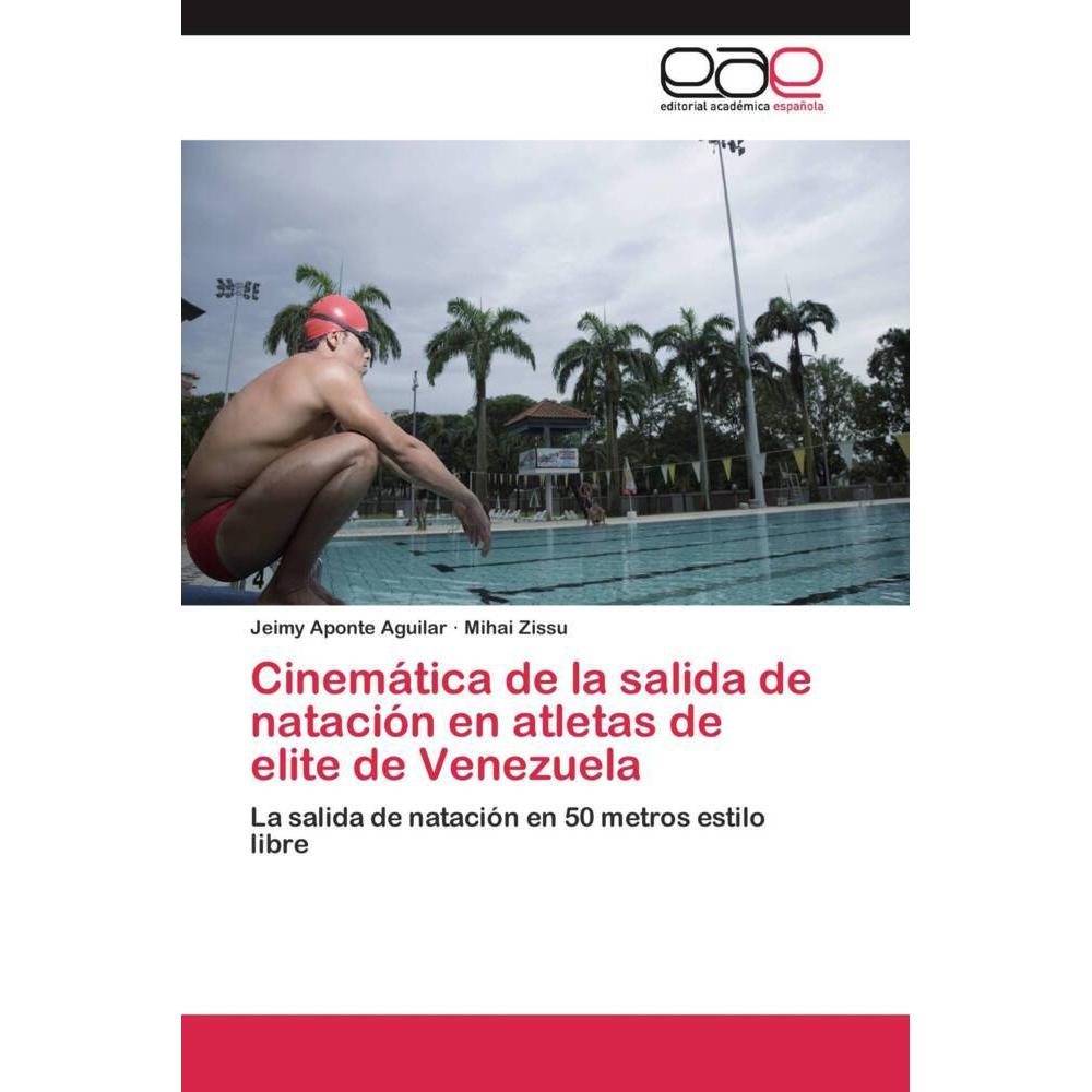 Thumbnail - Cinemática de la salida de natación en atletas de elite de Venezuela, Ratgeber von Mihai Zissu, Jeimy Aponte Aguilar