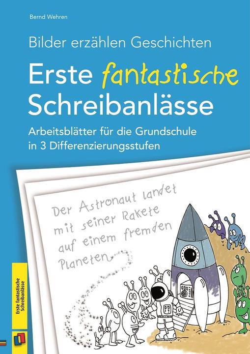 Produktbild Bilder erzählen Geschichten - Erste fantastische Schreibanlässe (Deutsch, Bernd Wehren, 2015)