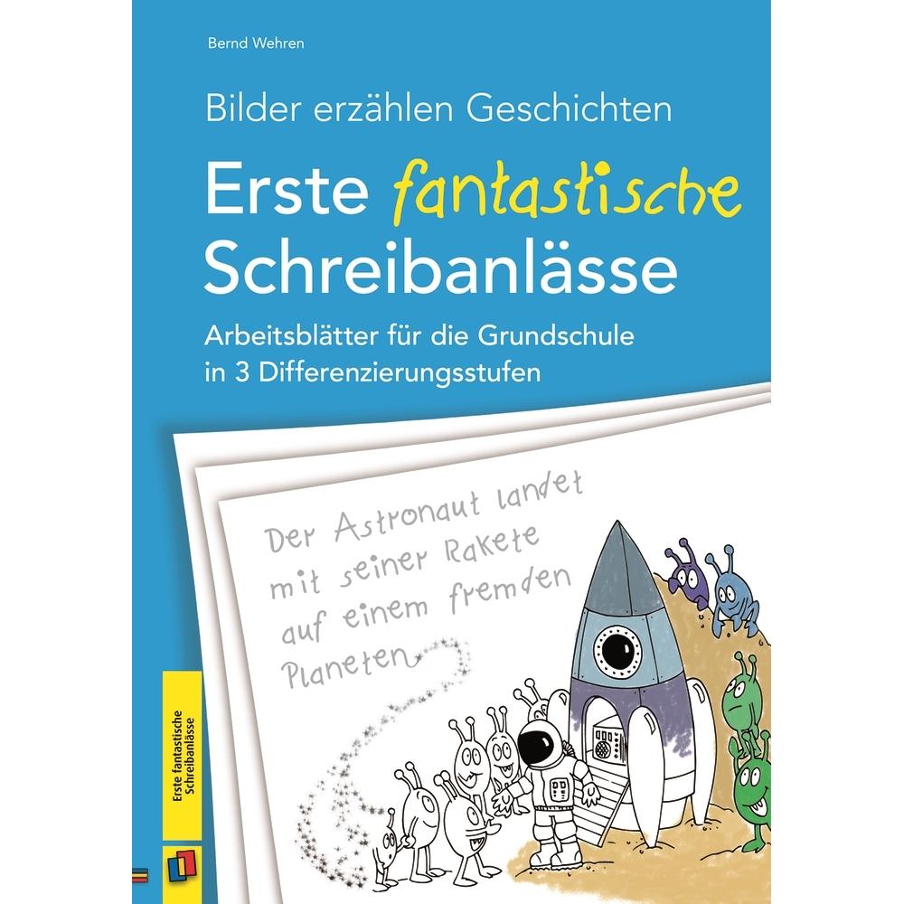 Bilder erzählen Geschichten - Erste fantastische Schreibanlässe, Schulbücher von Bernd Wehren