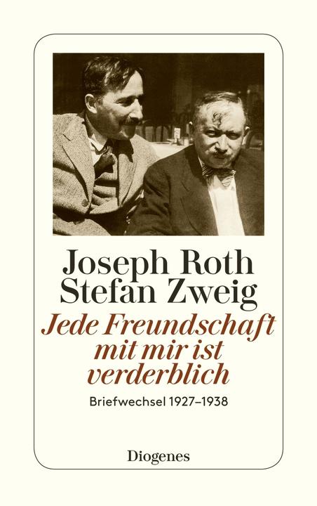 Produktbild Jede Freundschaft mit mir ist verderblich (Deutsch, Joseph Roth, Stefan Zweig, 2014)