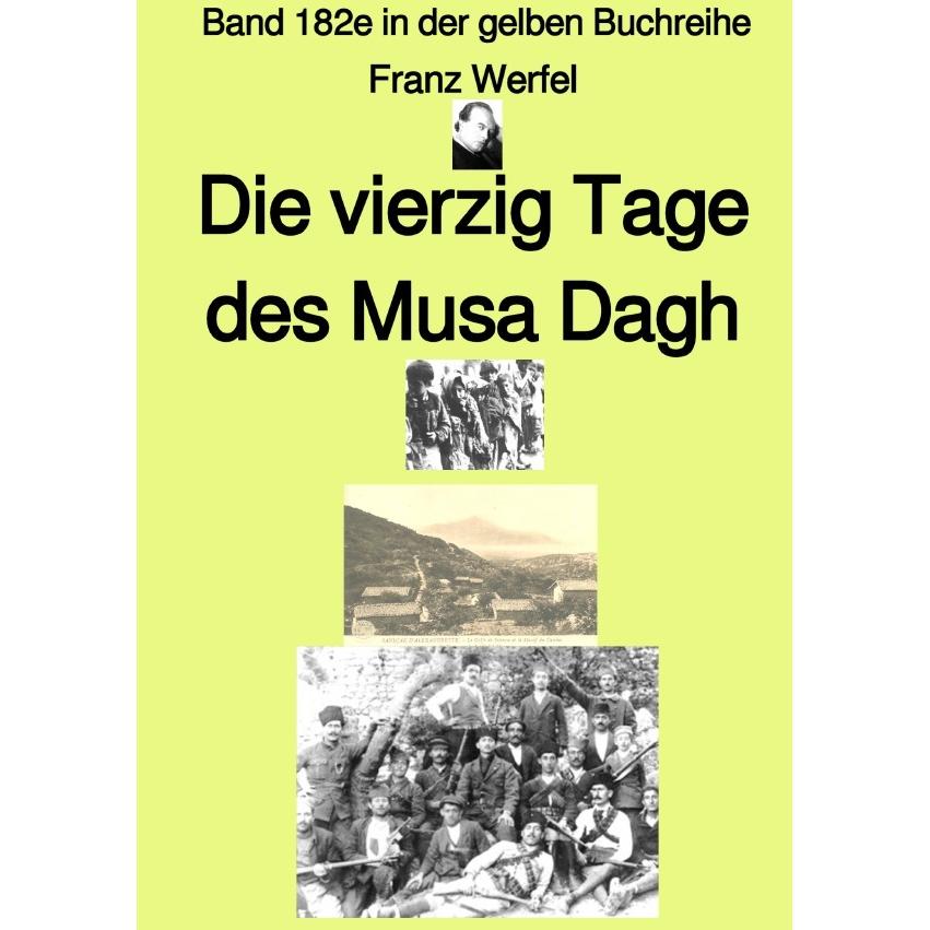 gelbe Buchreihe / Die vierzig Tage des Musa Dagh - Erstes Buch - Band 182e in der gelben Buchreihe b, Belletristik von F...