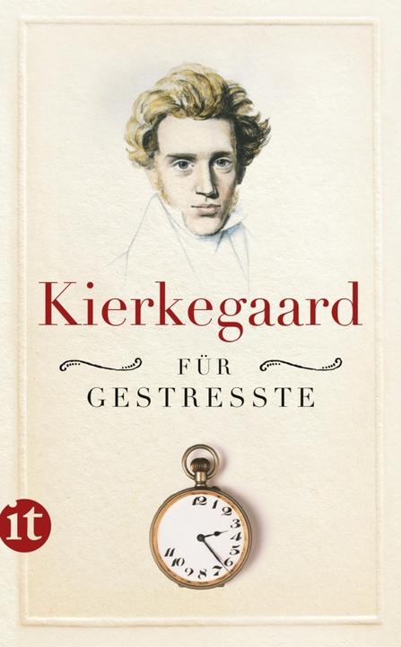 Produktbild Kierkegaard für Gestresste (Deutsch, Johan de Mylius, Søren Kierkegaard, Ulrich Sonnenberg, 2013)