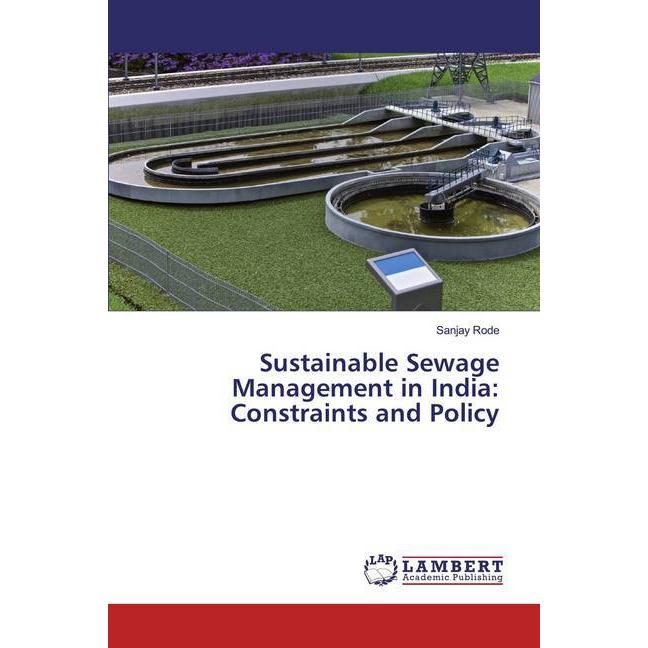 Sustainable Sewage Management in India: Constraints and Policy, Fachbücher von Sanjay Rode