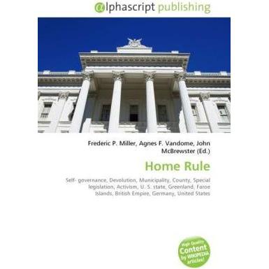 Home Rule, Fachbücher von Agnes F. Vandome, Frederic P. Miller, John McBrewster