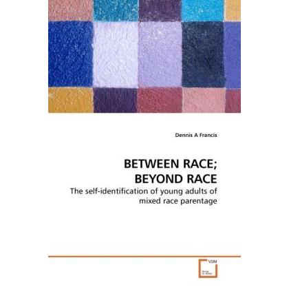 Between Race Beyond Race, Fachbücher von Dennis A Francis